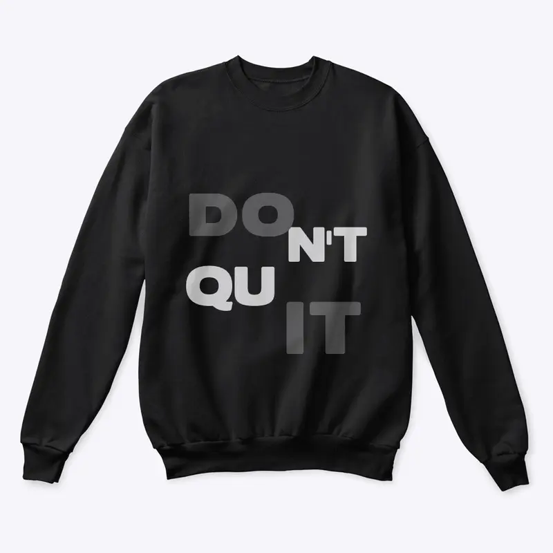 DON’T QUIT T-SHIRT 